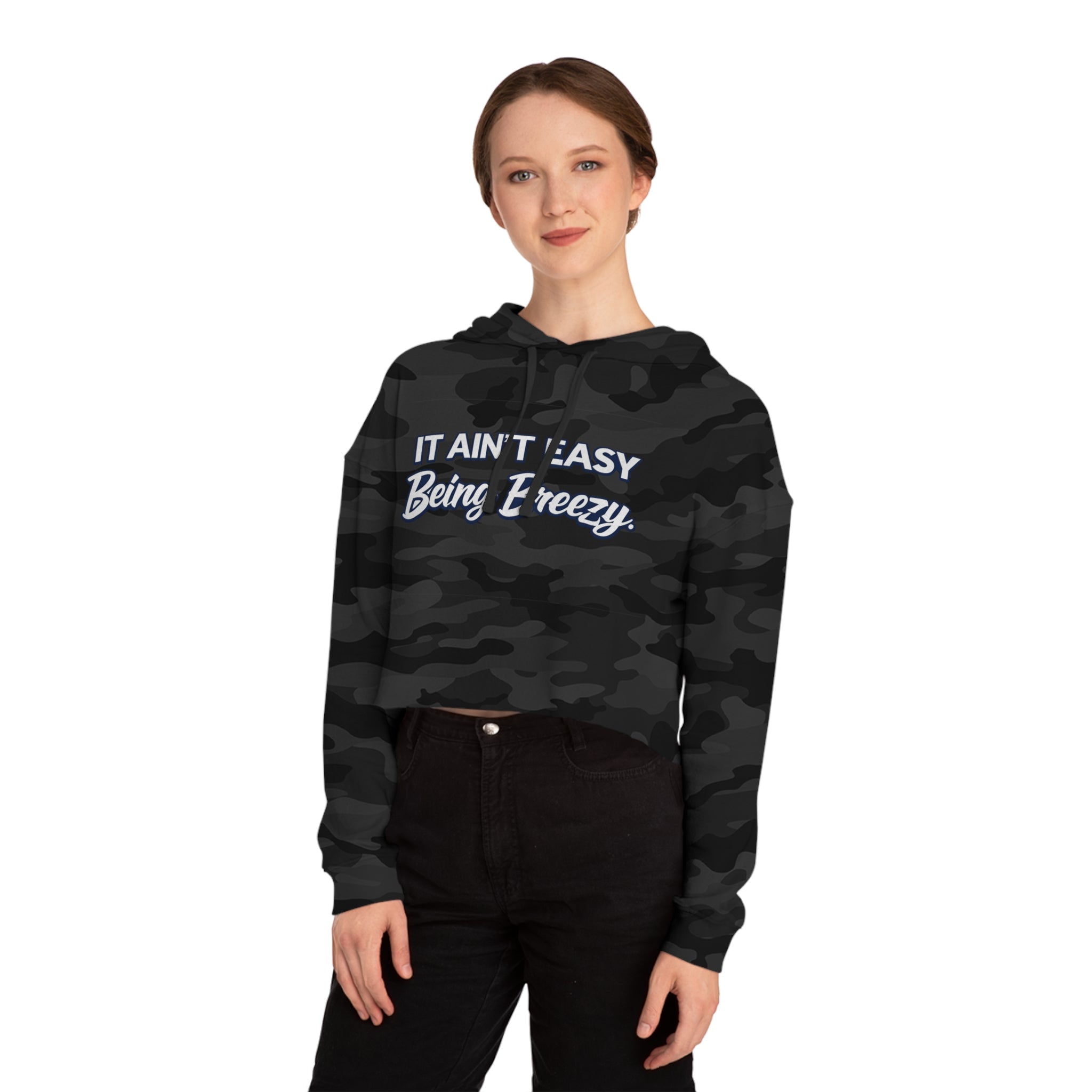 It Ain’t Easy Being Breezy Crop Hoodie